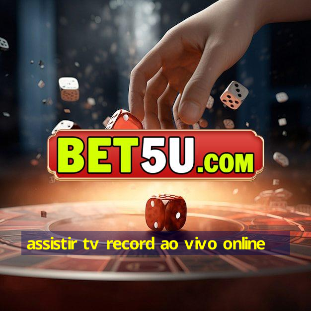 assistir tv record ao vivo online